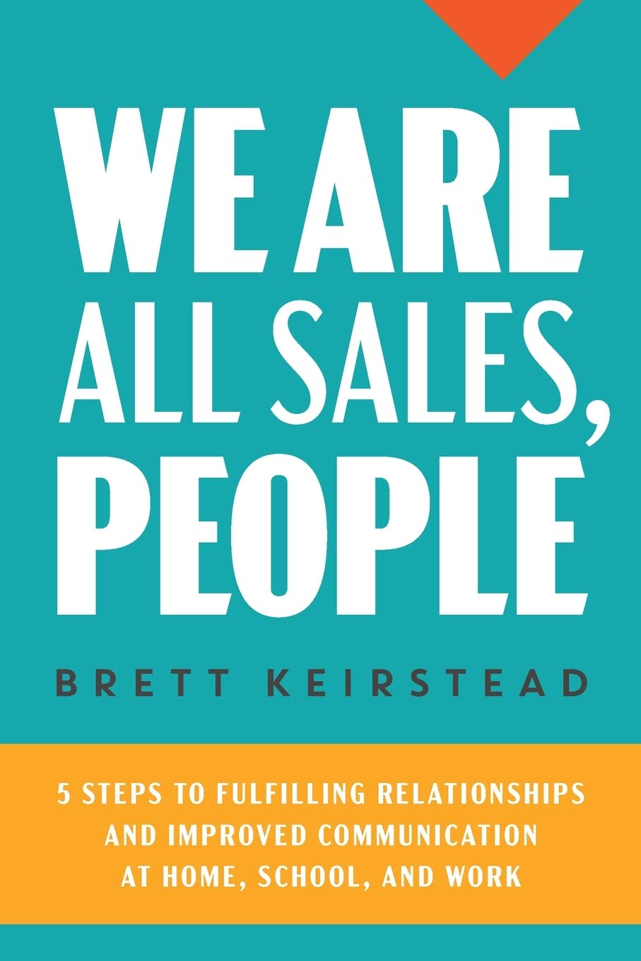 We Are All Sales, People by Brett Keirstead